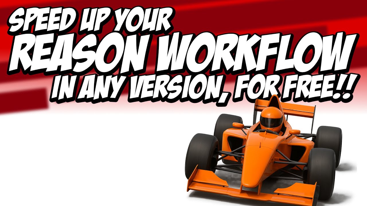 Speed up your Reason Workflow - on any version of Reason!! For FREE!!