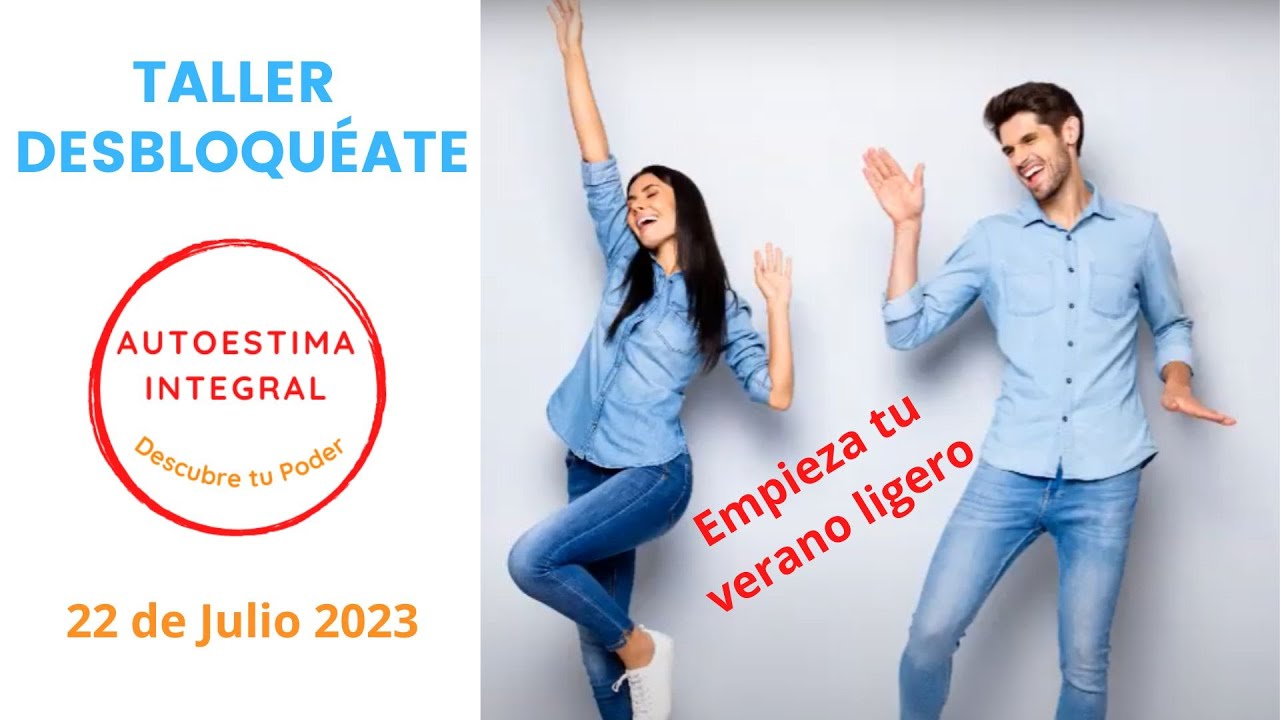 Taller DESBLOQU&Eacute;ATE 22 Julio 2023 2024 Presencial