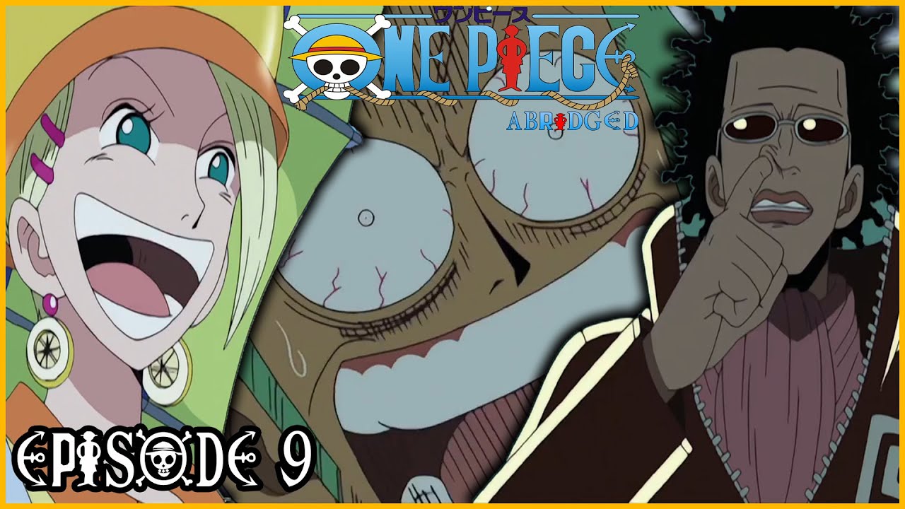 ONE PIECE Abridged: Episode 9