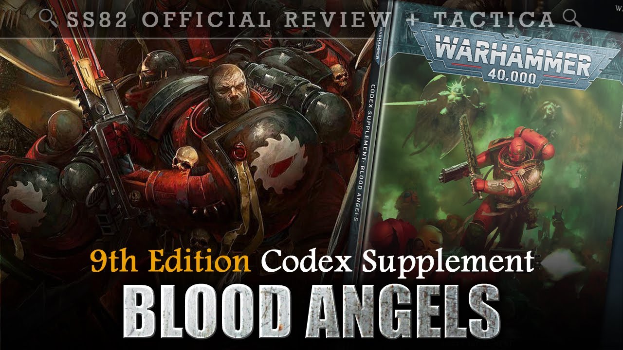 New Blood Angels Codex Supplement Warhammer 40K 9th Edition SS82 OFFICIAL REVIEW & TACTICA
