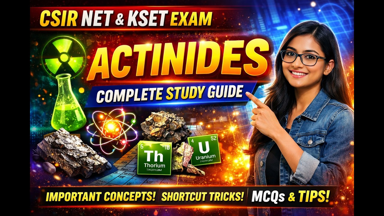 ACTINIDES 🔥 90% Chances in CSIR NET & KSET | Most Important Topics