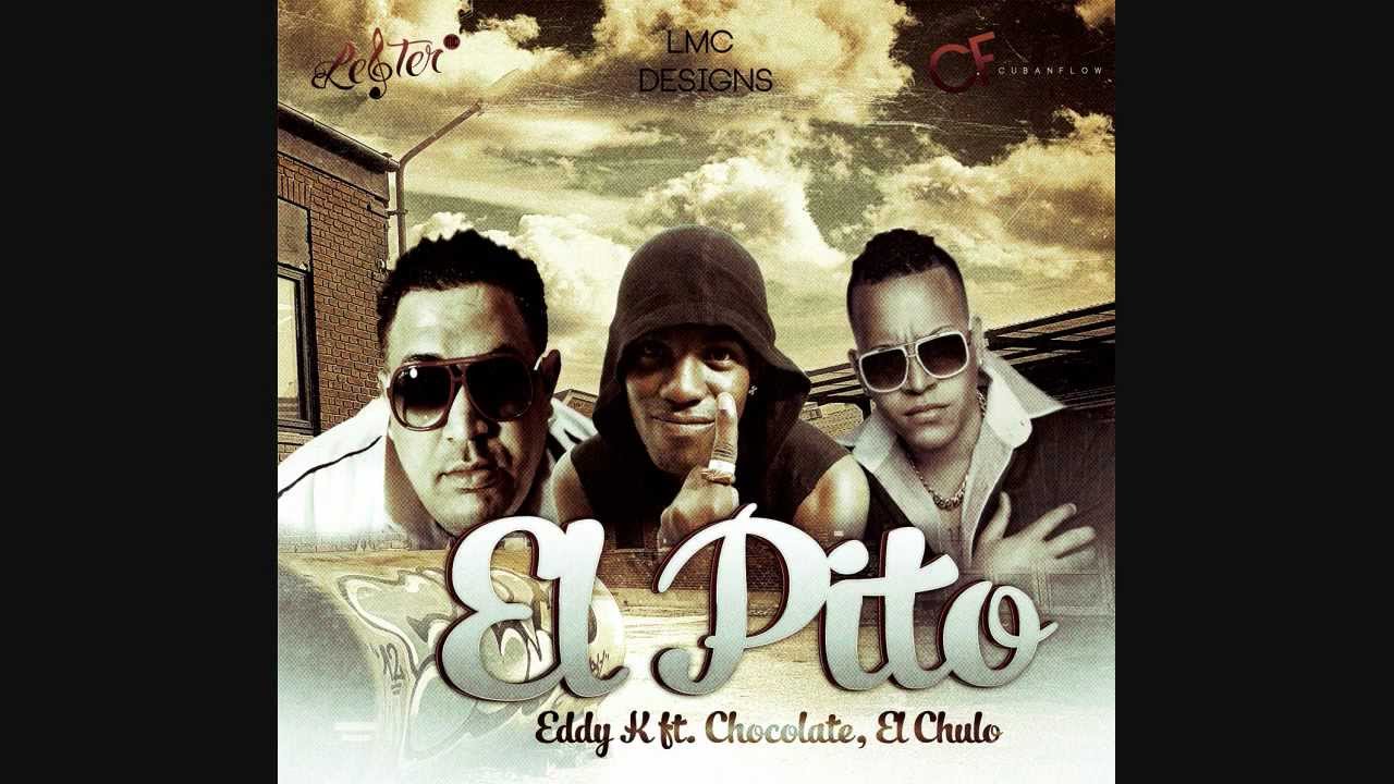 Eddy K ft. El Chulo, Chocolate - El Pito