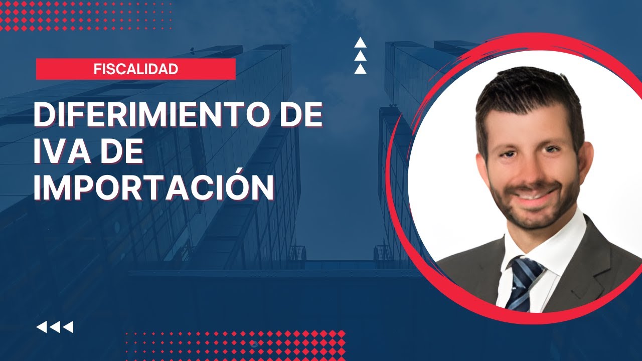 Diferimiento de IVA de Importación
