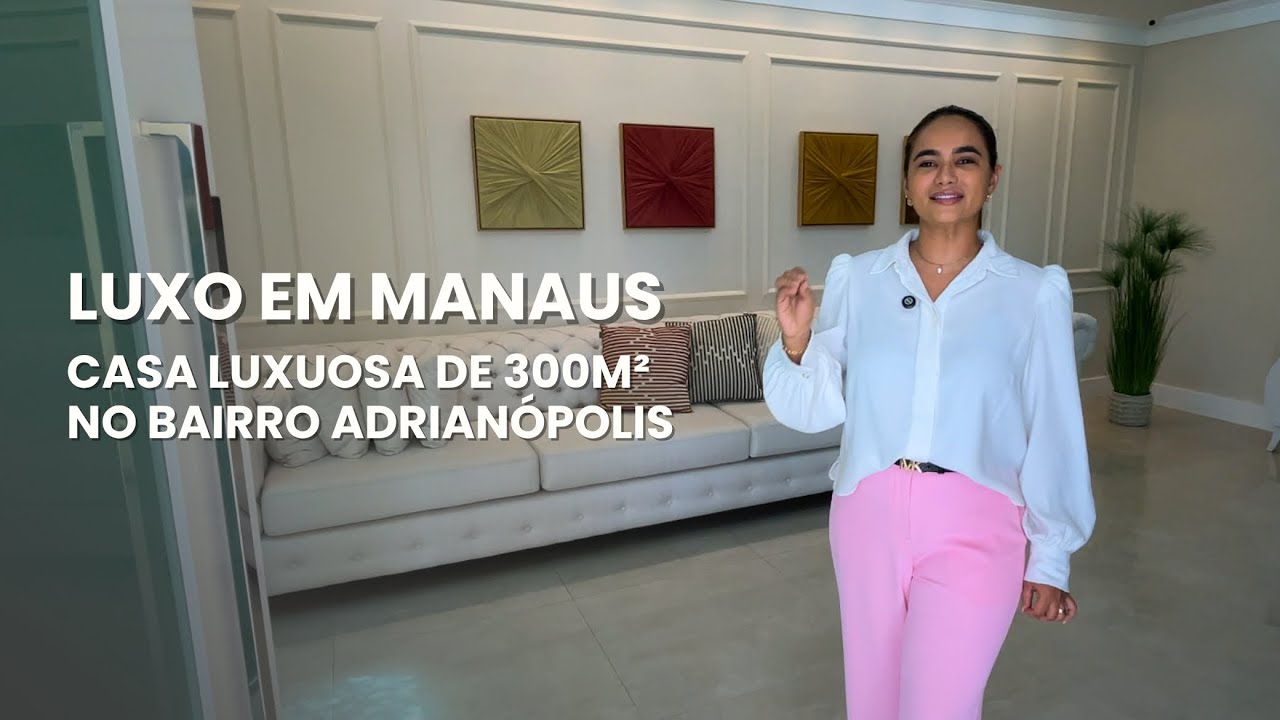 MANAUS | TOUR EXCLUSIVO - Casa Duplex de 300m² no Adrianópolis - Residencial Saint Tropez Village