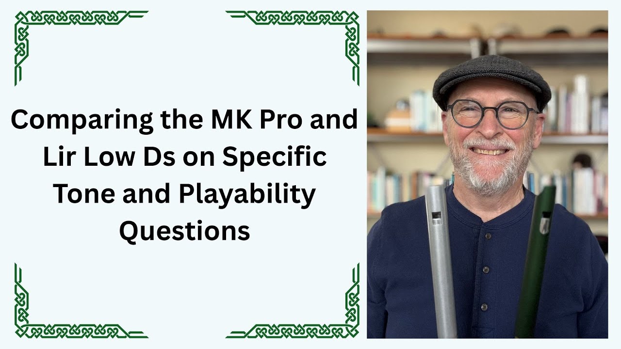 Comparing the MK Pro and Lir Low Ds on Specific Tone and Playability Questions