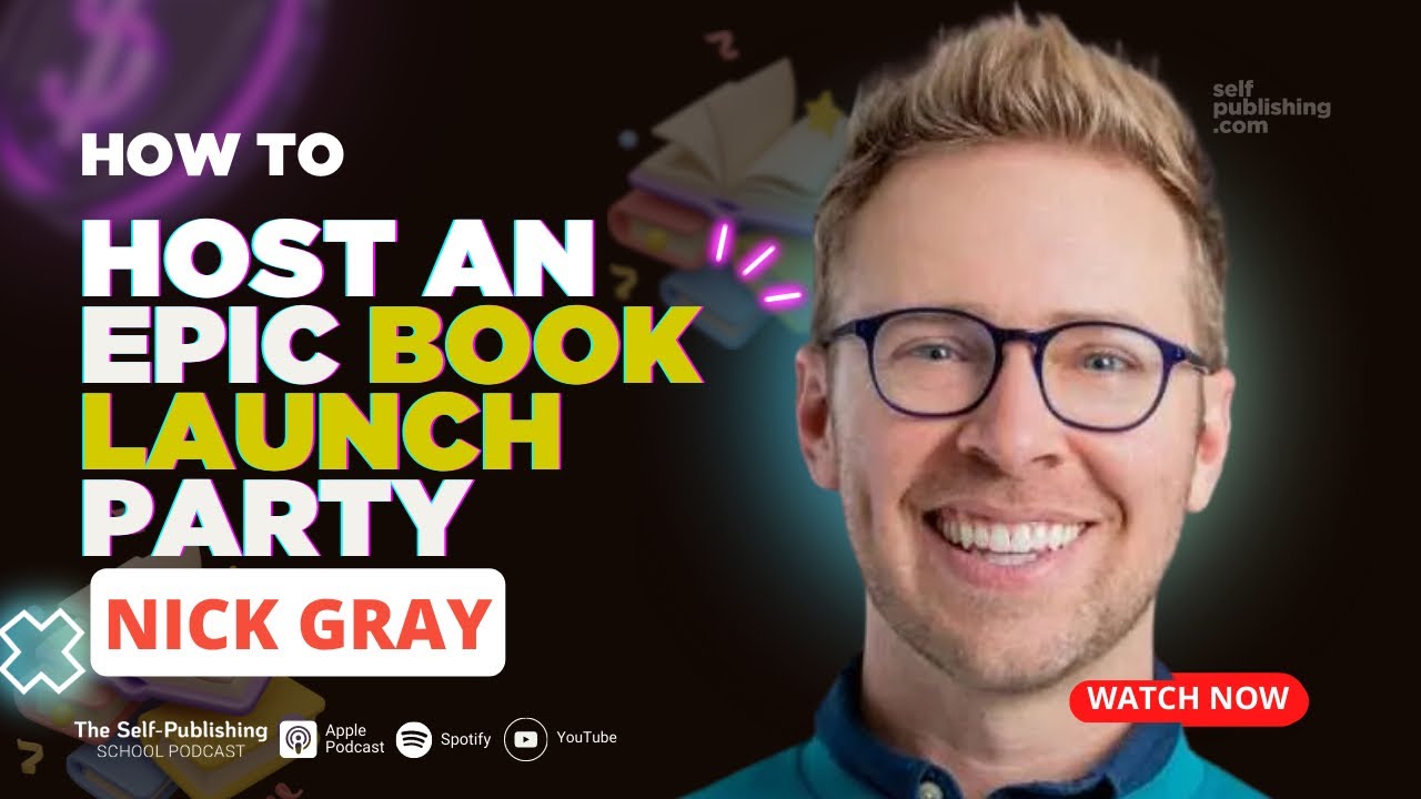 How To Host An Epic Book Launch Party with Nick Gray (The 2 Hour Cocktail Party)