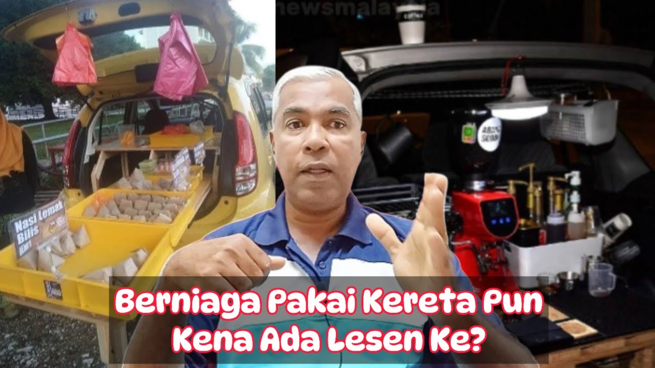 Informasi Lesen Bergerak Khusus Buat Peniaga Yg Pakai Kereta Utk Berniaga Tepi Jalan!