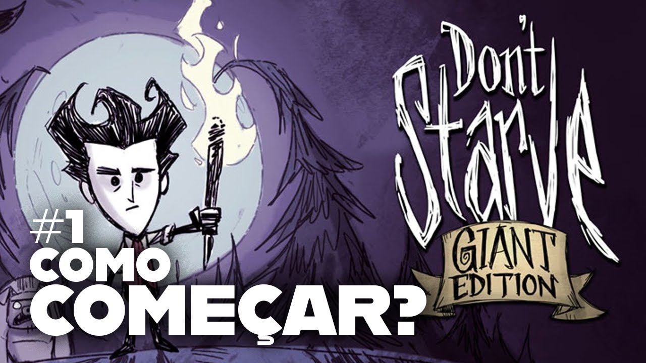 Don't Starve: Giant Edition #1 - COMO COME&Ccedil;AR? - Gameplay - PT - BR