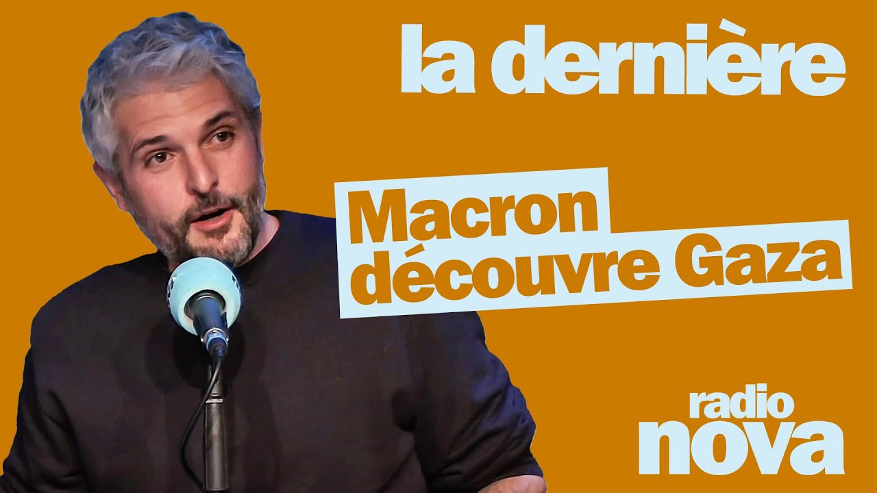 Macron découvre Gaza - La chronique de Pierre-Emmanuel Barré dans 