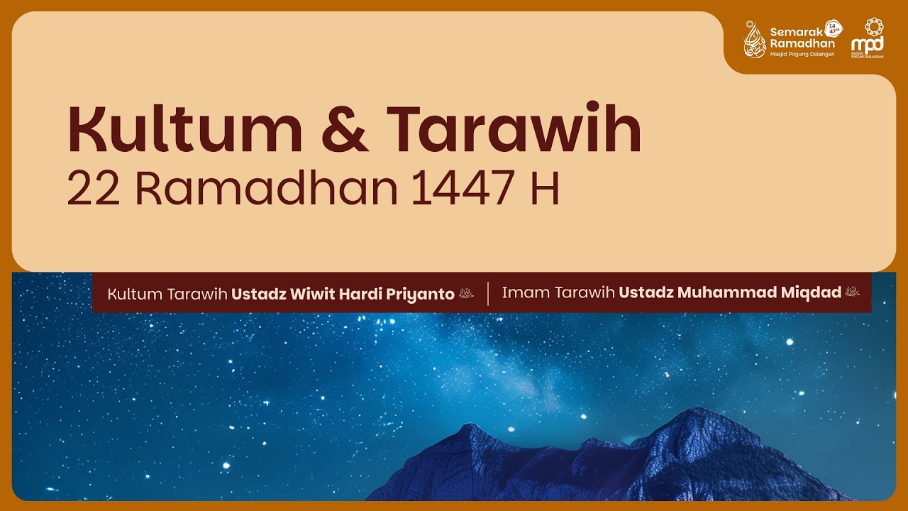 22. TARAWIH 1447 H | Kultum : Ustadz Wiwit Hardi P. | Imam Tarawih : Ustadz Muhammad Miqdad