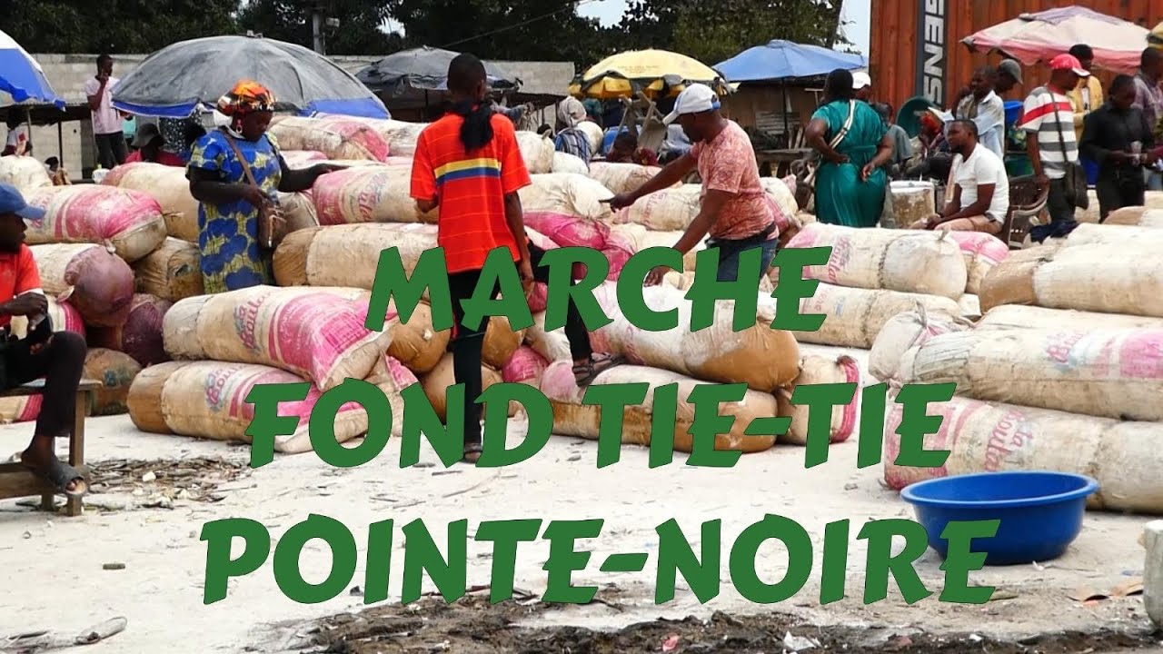 LE MARCHÉ DU QUARTIER FOND TIÉ-TIÉ EST L'ENDROIT LE PLUS ANIMÉ DE POINTE NOIRE AU CONGO BRAZZAVILLE