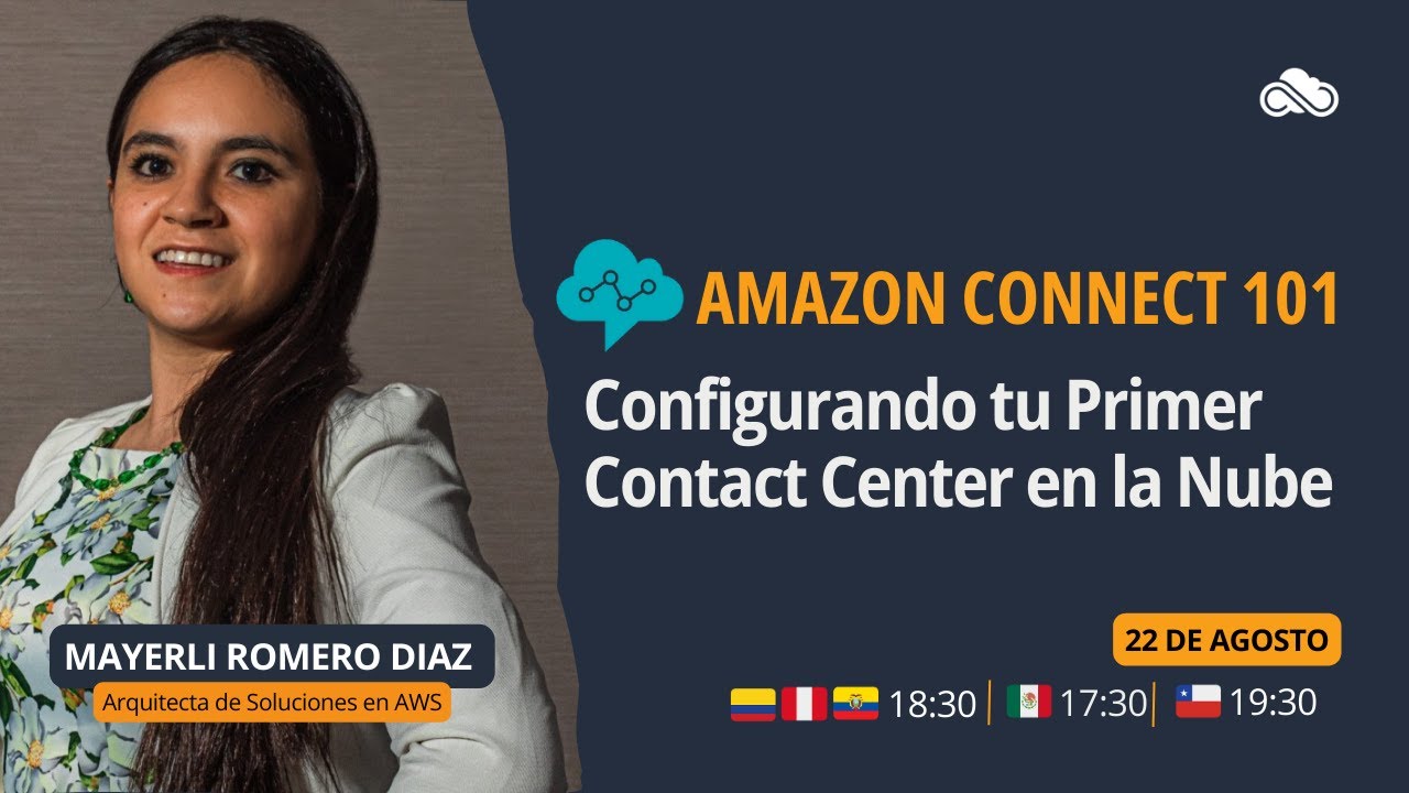 Amazon Connect 101: Configurando tu Primer Contact Center en la Nube