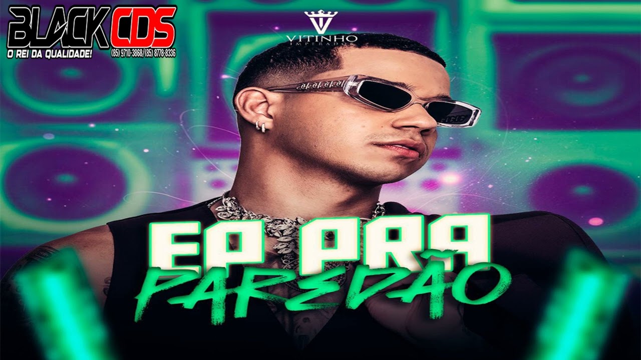 VITINHO IMPERADOR EP PRA PAREDÃO BLACK CDS ABRIL 2025 WATTS 085 997103868