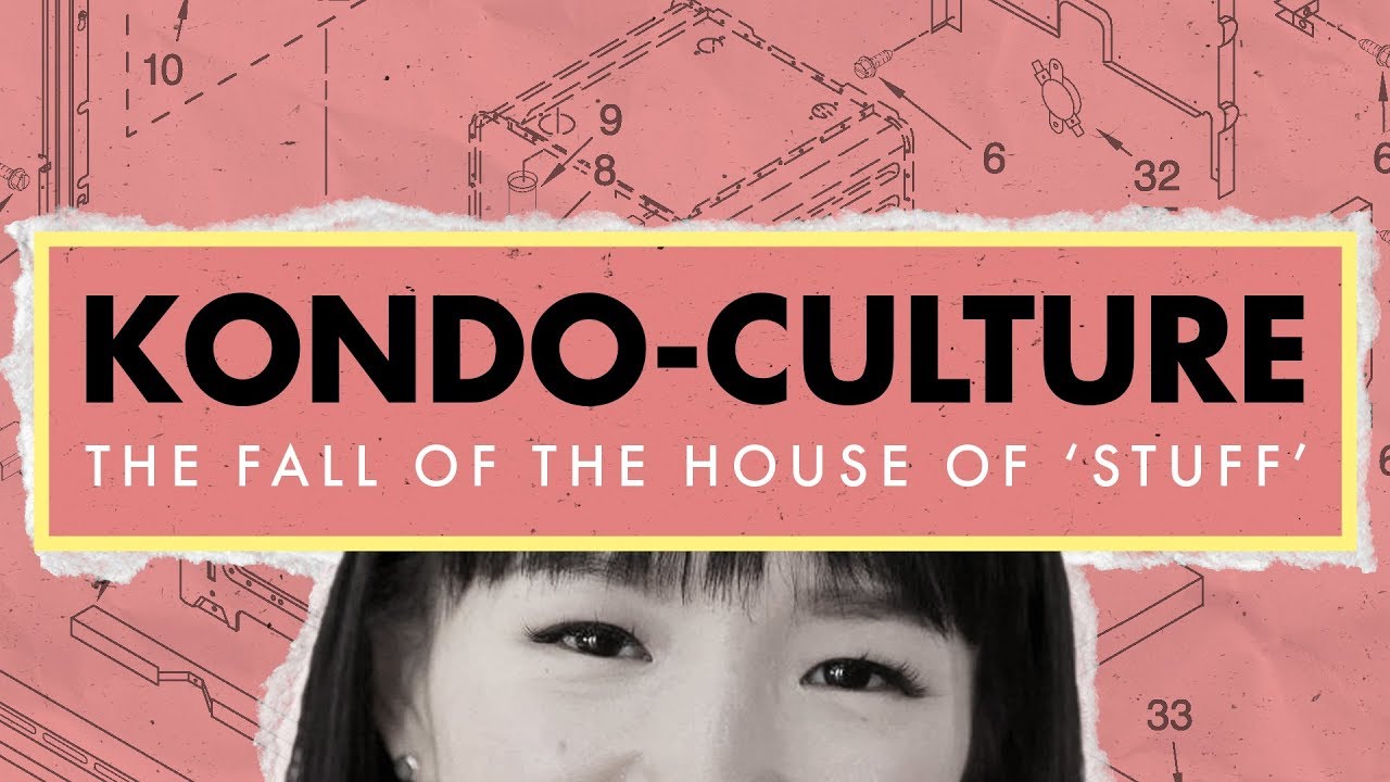 Kondo-Culture: The Fall of the House of 'Stuff'