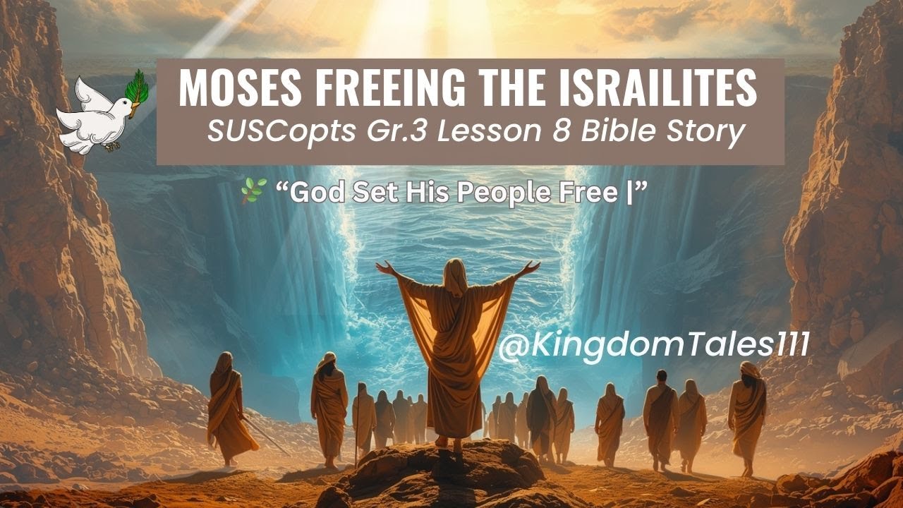 Moses Freeing The Israelites: | SUSCopts Gr.3 Lesson 8 | @KingdomTales111
