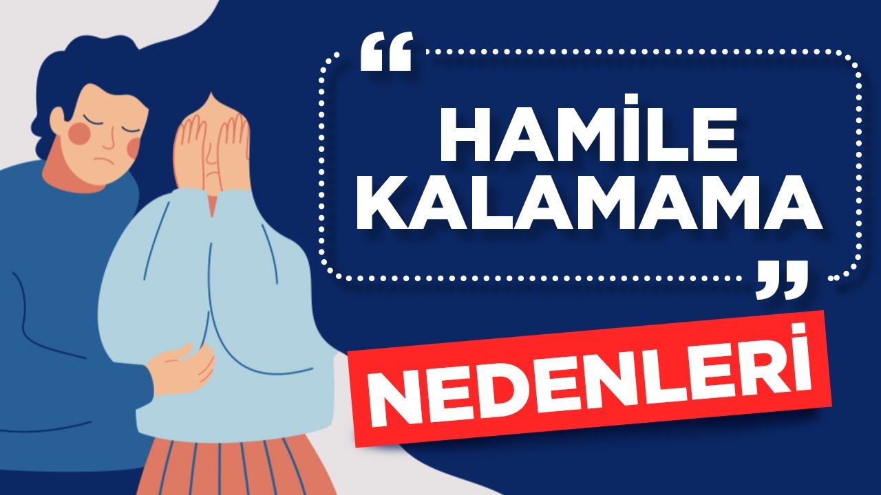 Hamile Kalamıyorsanız Nedenleri Bu Videoda | Hamile Kalamamanın 7 Nedeni ve Belirtileri