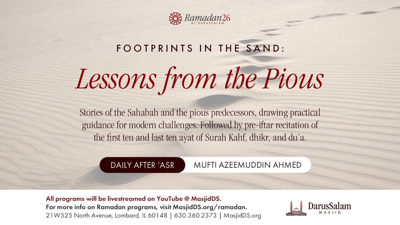 Footprints in the Sand: Lessons from the Pious | Muftī Azeemuddin Ahmed | 03/07