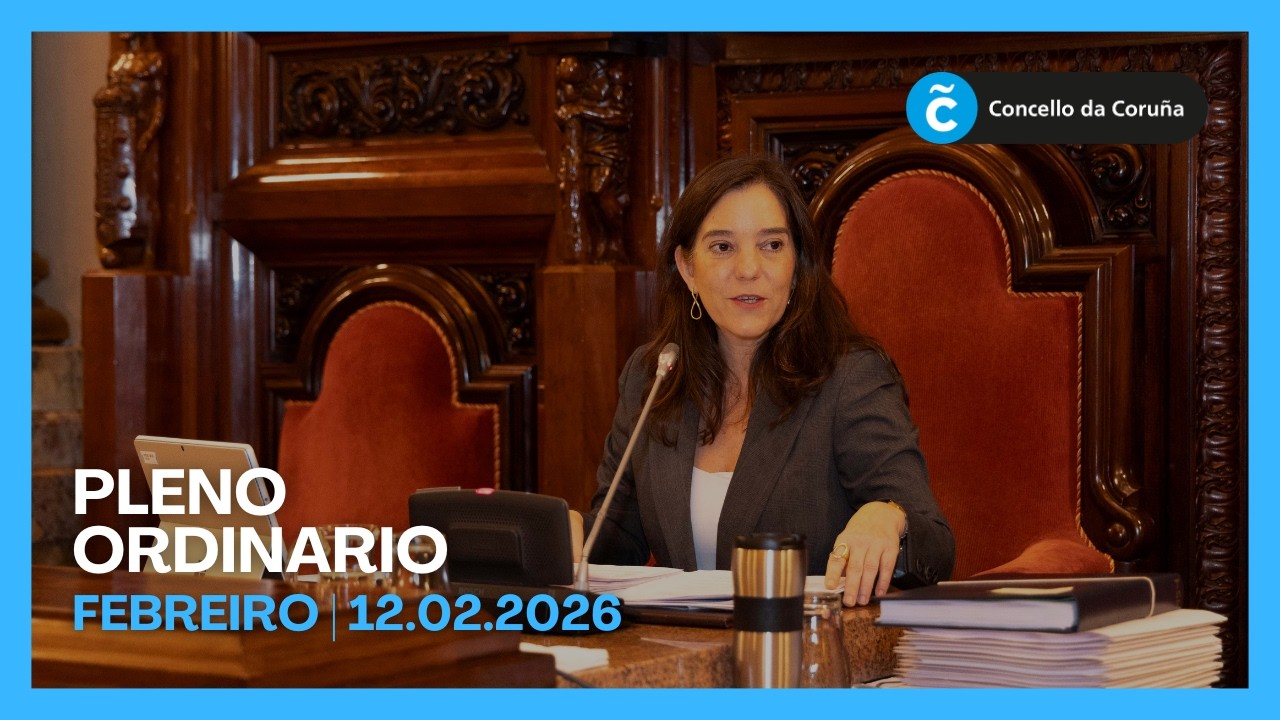 Pleno ordinario do 12/02/2026 do Concello de A Coruña.