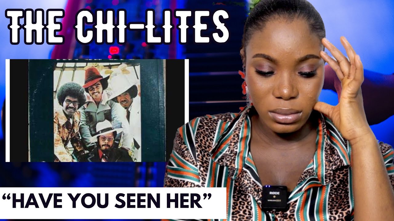 The Chi-Lites “HAVE YOU SEEN HER” | Reaction