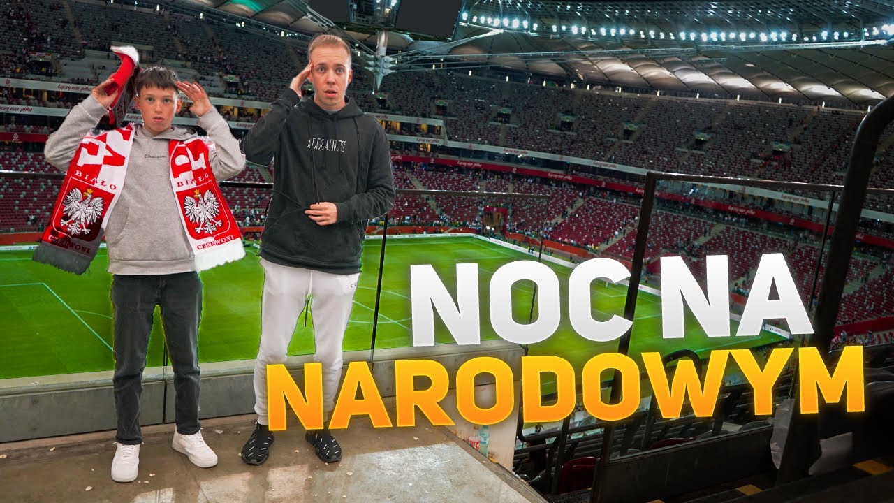 NOC NA STADIONIE NARODOWYM!!