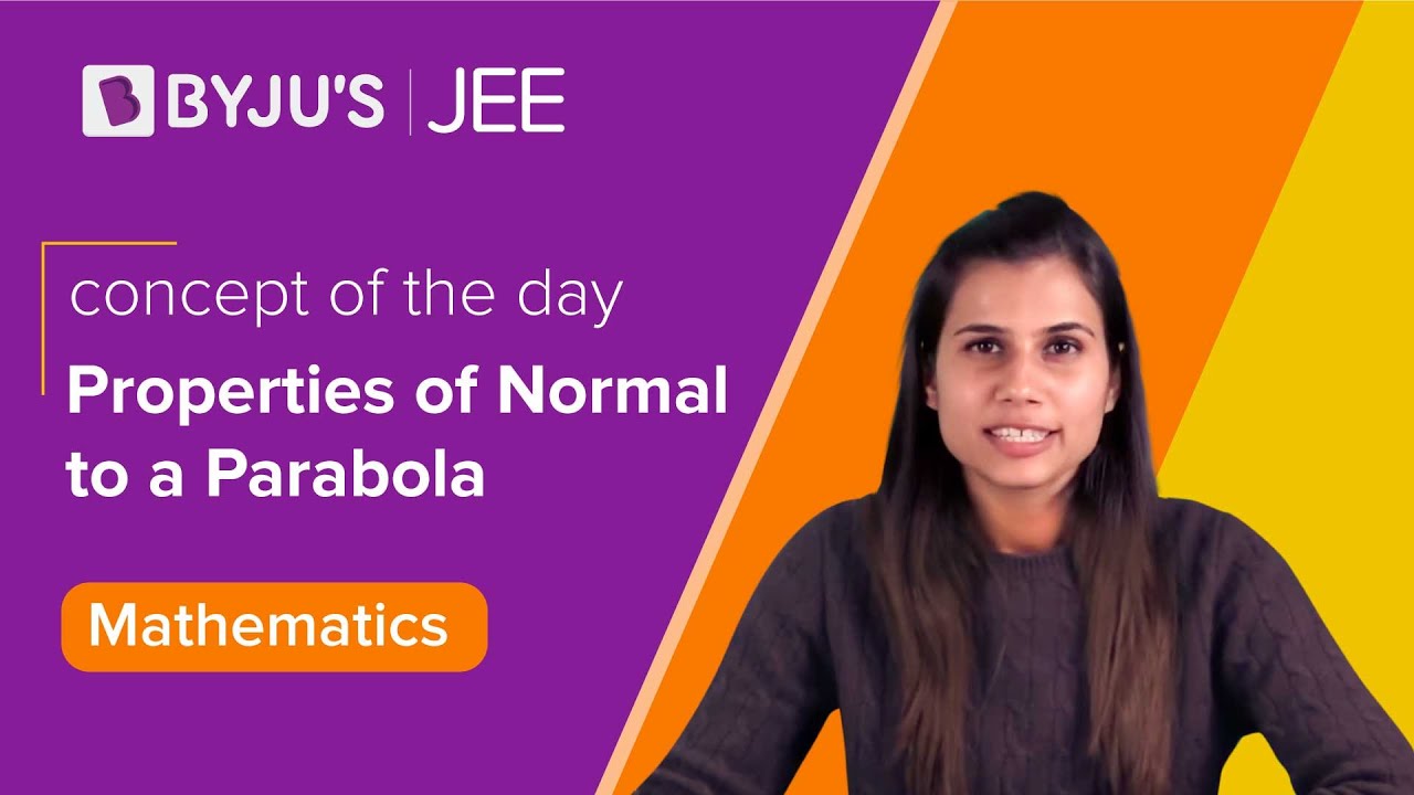 Properties of Normal to a Parabola | MATHS | JEE | Concept of the Day | Bhoomika Ma'am