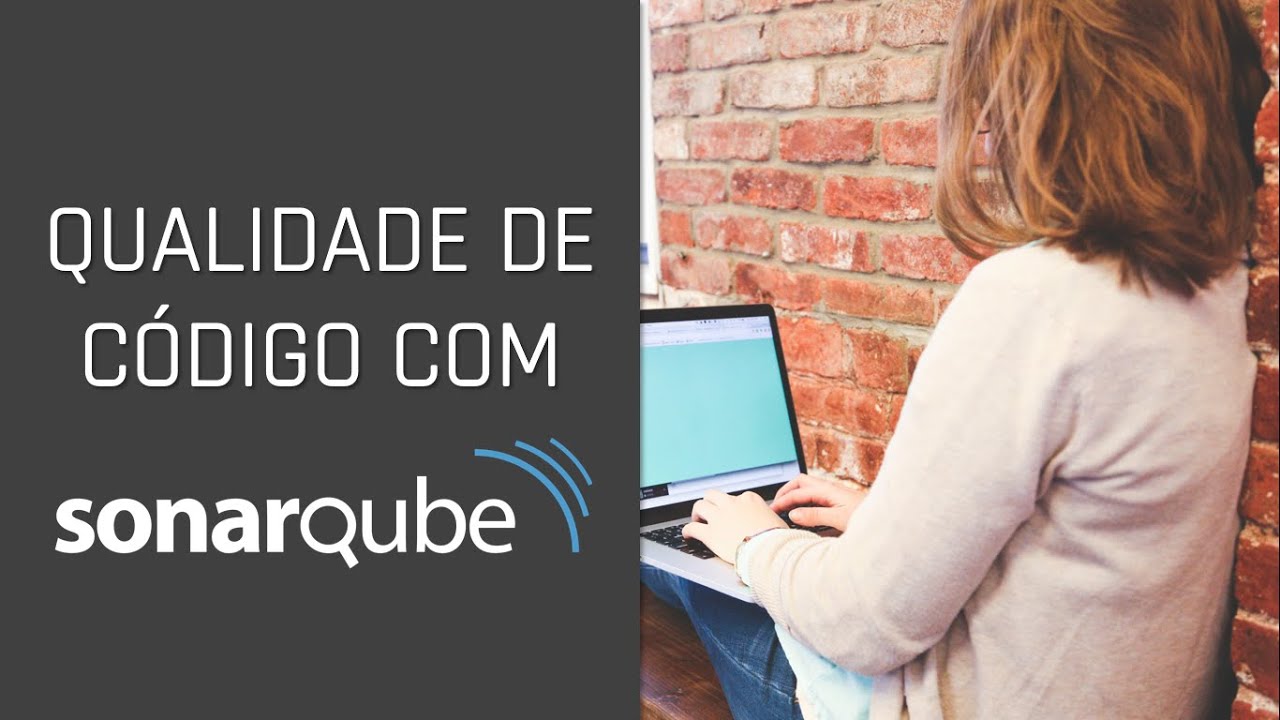 Qualidade de Código com SonarQube