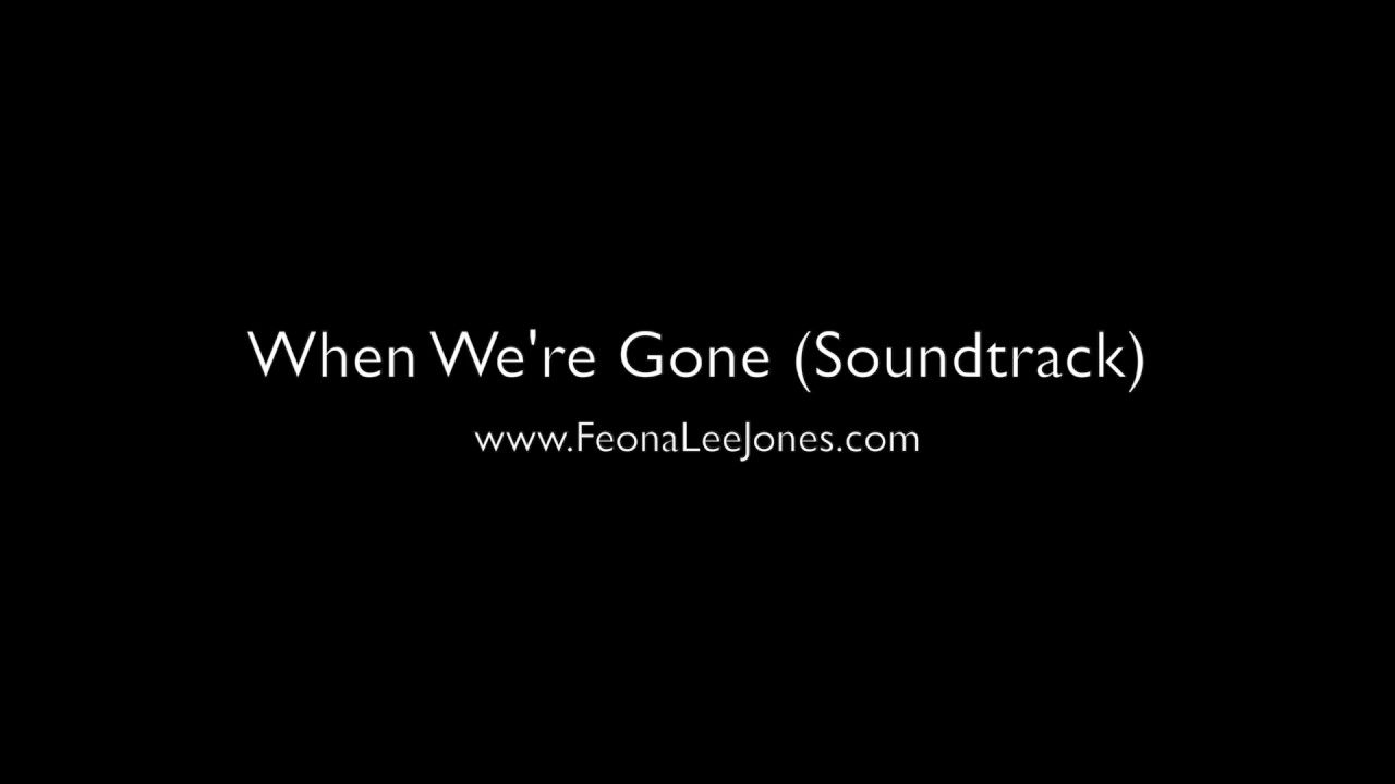 Feona Lee Jones - When We're Gone (Film Soundtrack)