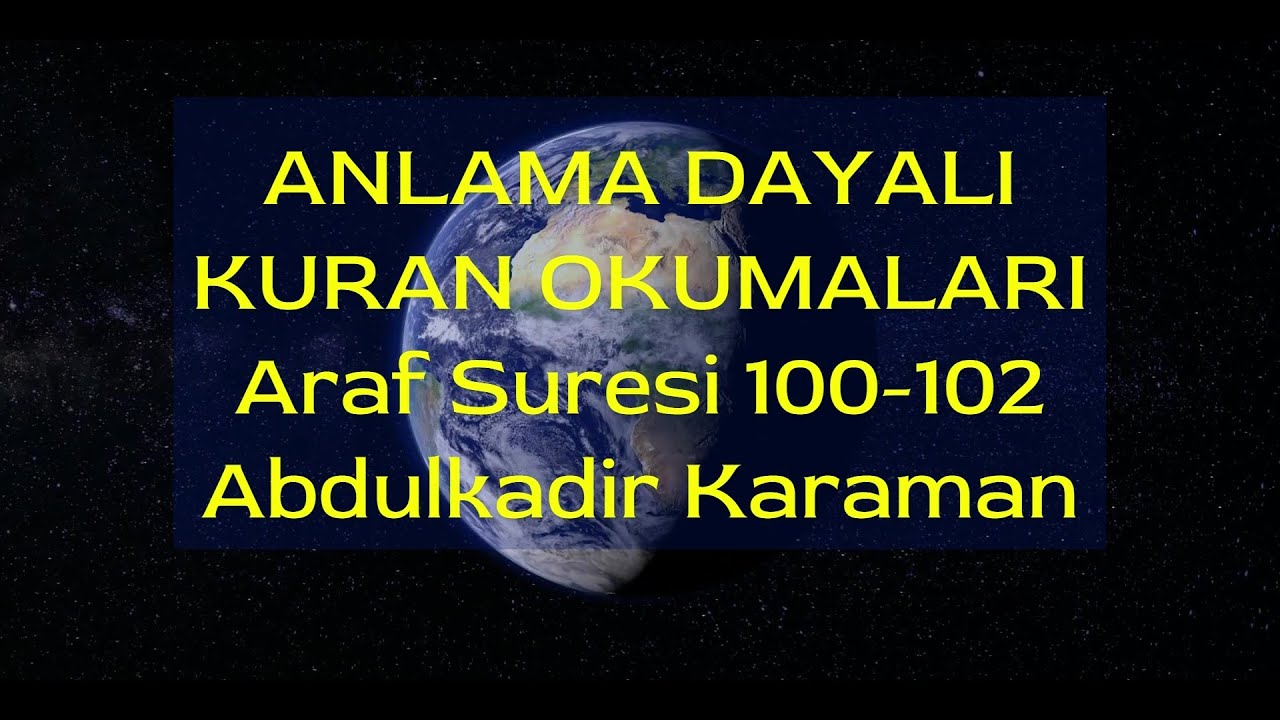 ARAF SURESİ 100 -102. AYETLER Abdulkadir Karaman