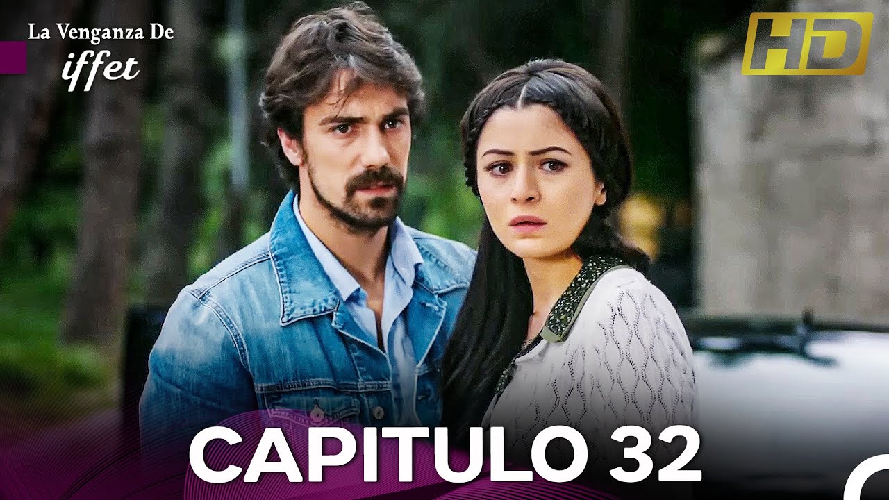 La Venganza De Iffet Capitulo 32 (Doblado En Español)