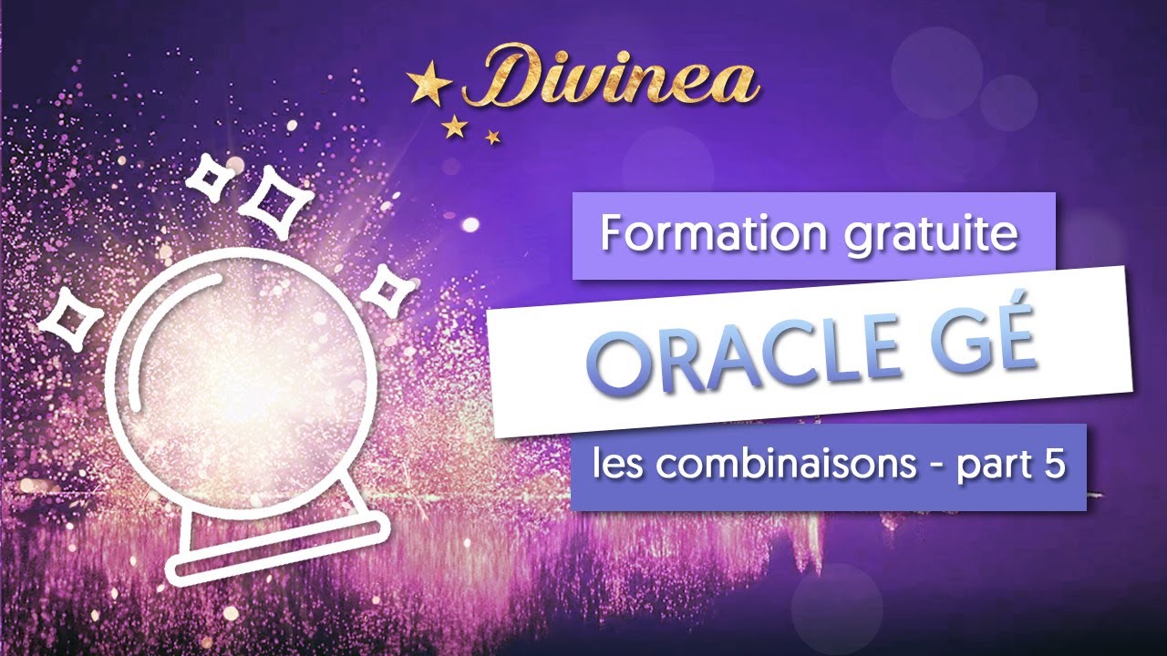 Formation gratuite à l'oracle Gé par Divinea -  Combinaisons et association de cartes - Part 5