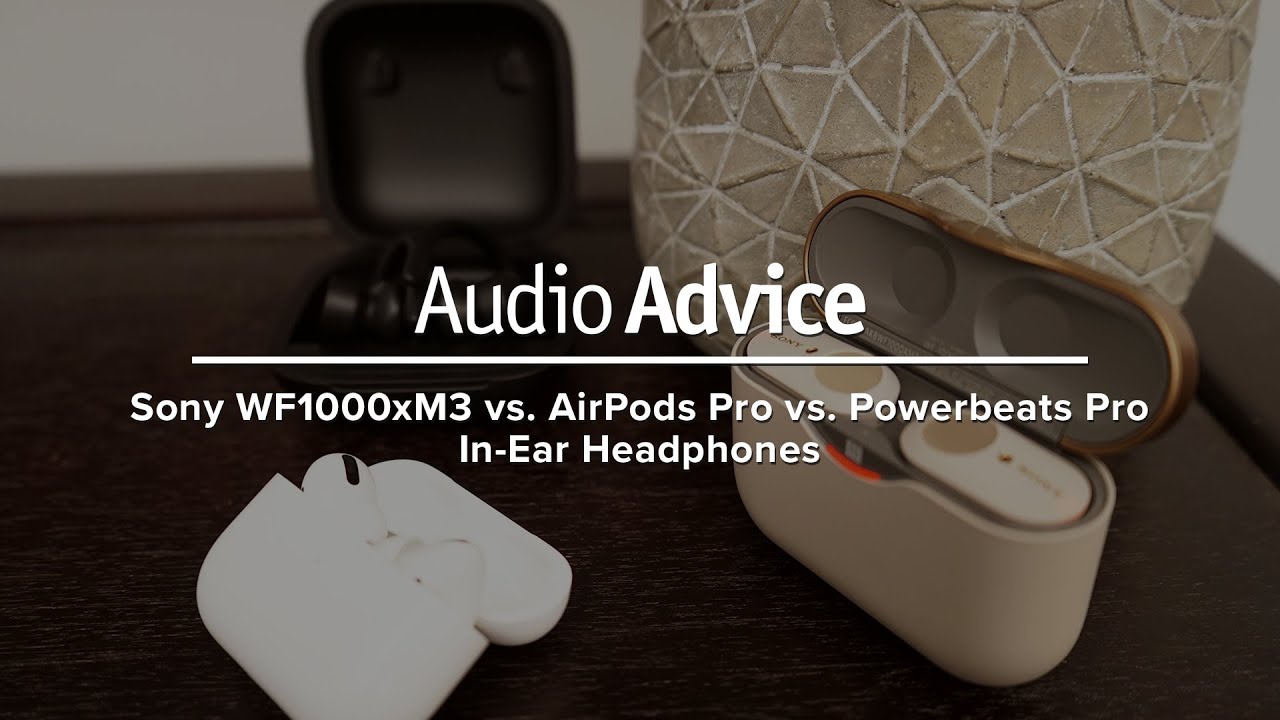 Sony WF1000xM3 vs. AirPods Pro vs. Powerbeats Pro In-Ear Headphones