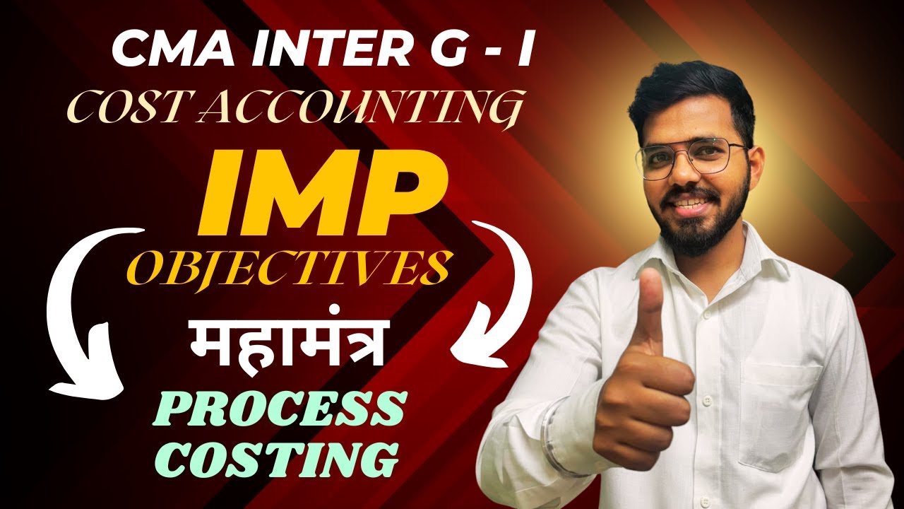 Process Costing Objectives Explained | CMA, CA, Must-Know Concept 2025 🏭📘