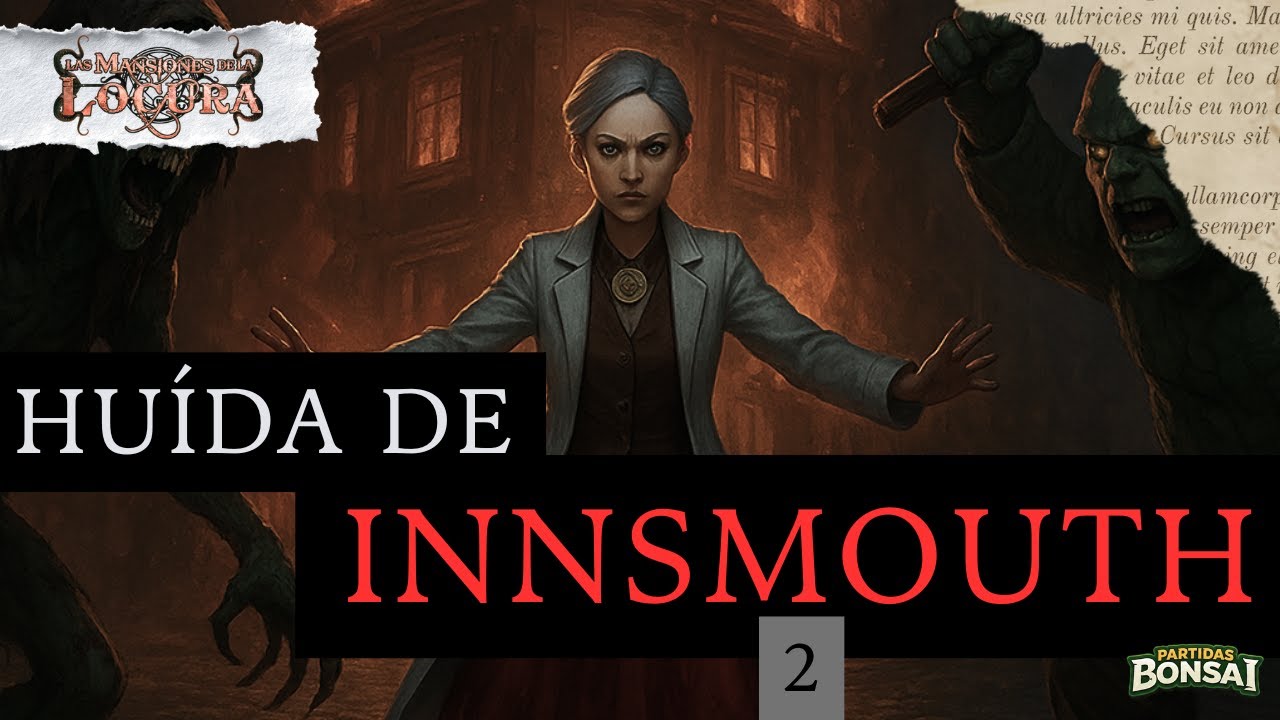 El descontrol llega a Innsmouth (Parte 2) | Mansiones de la Locura – 🌱 Partida Bonsai