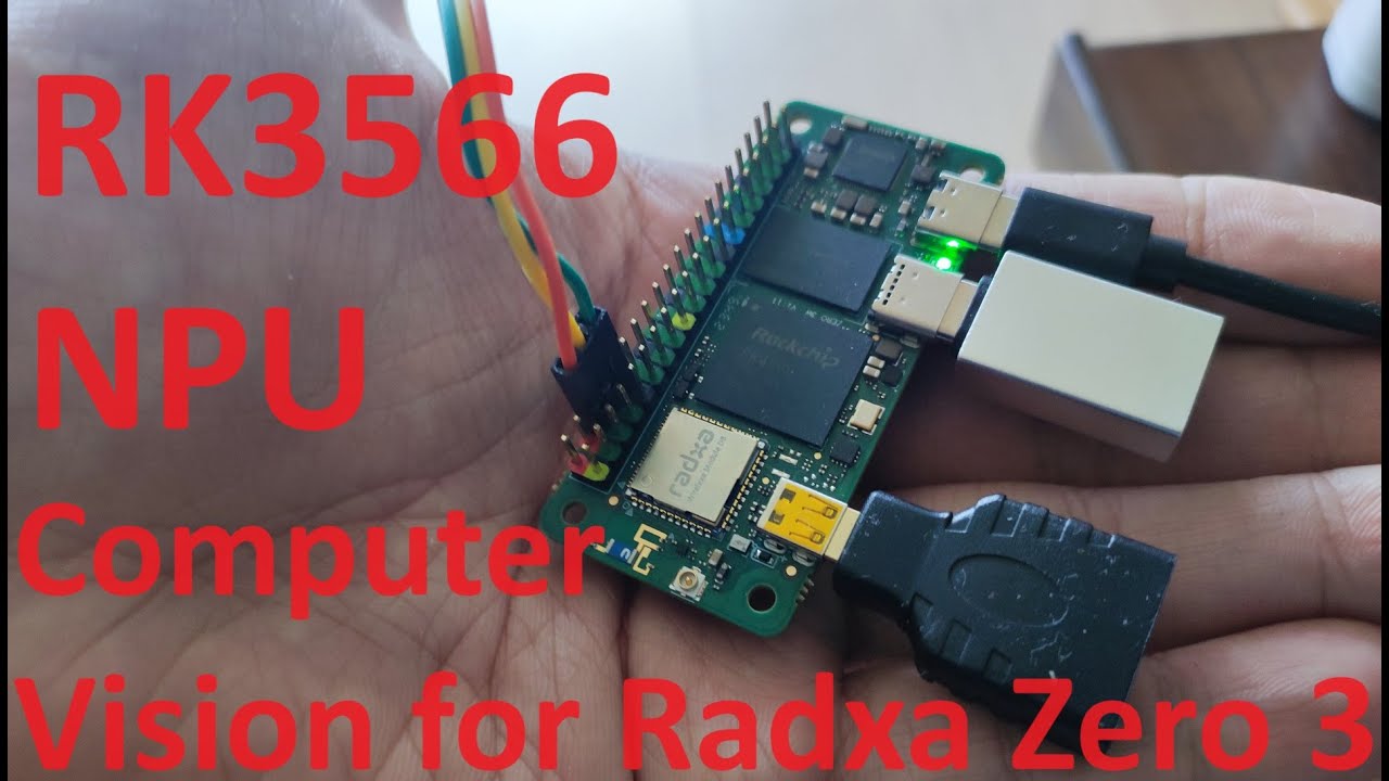 Running Computer Vision on RK3566 (Radxa Zero 3W, 3E)