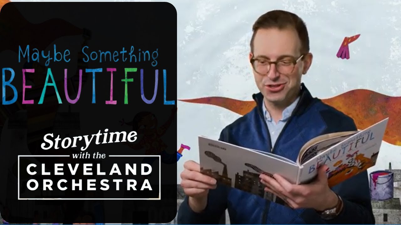 Maybe Something Beautiful | Storytime with The Cleveland Orchestra