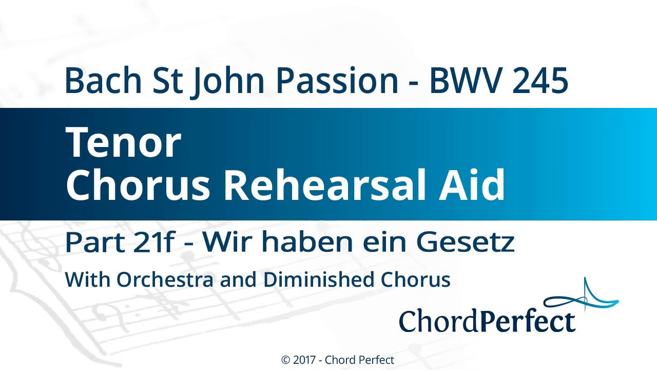 Bach's St John Passion Part 21f - Wir haben ein Gesetz - Tenor Chorus Rehearsal Aid