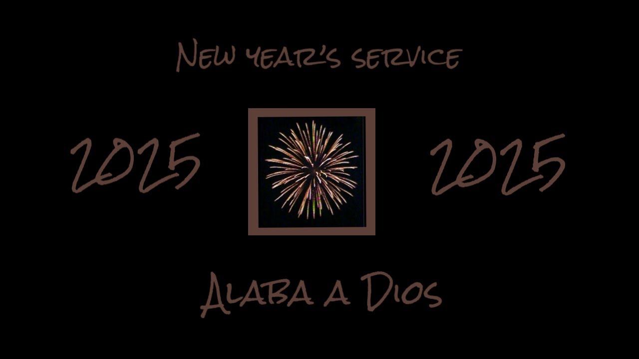 New years service ( Alaba a Dios)