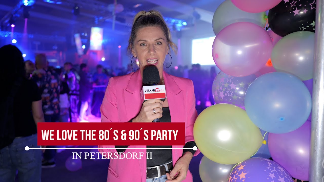 WE LOVE THE 80&rsquo;s & 90&rsquo;s PARTY  | Schn&ouml;ll gfrogt | vulkantv.at