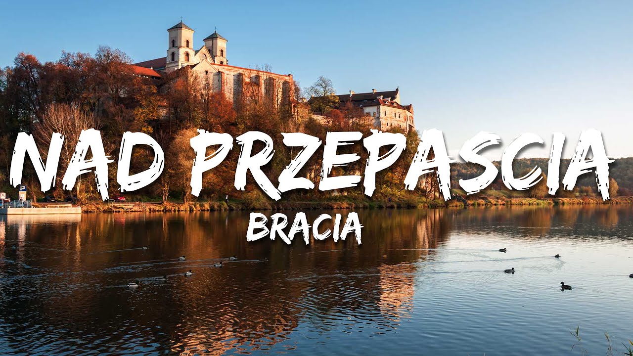 Bracia - Nad Przepascia (Tekst/Lyrics)