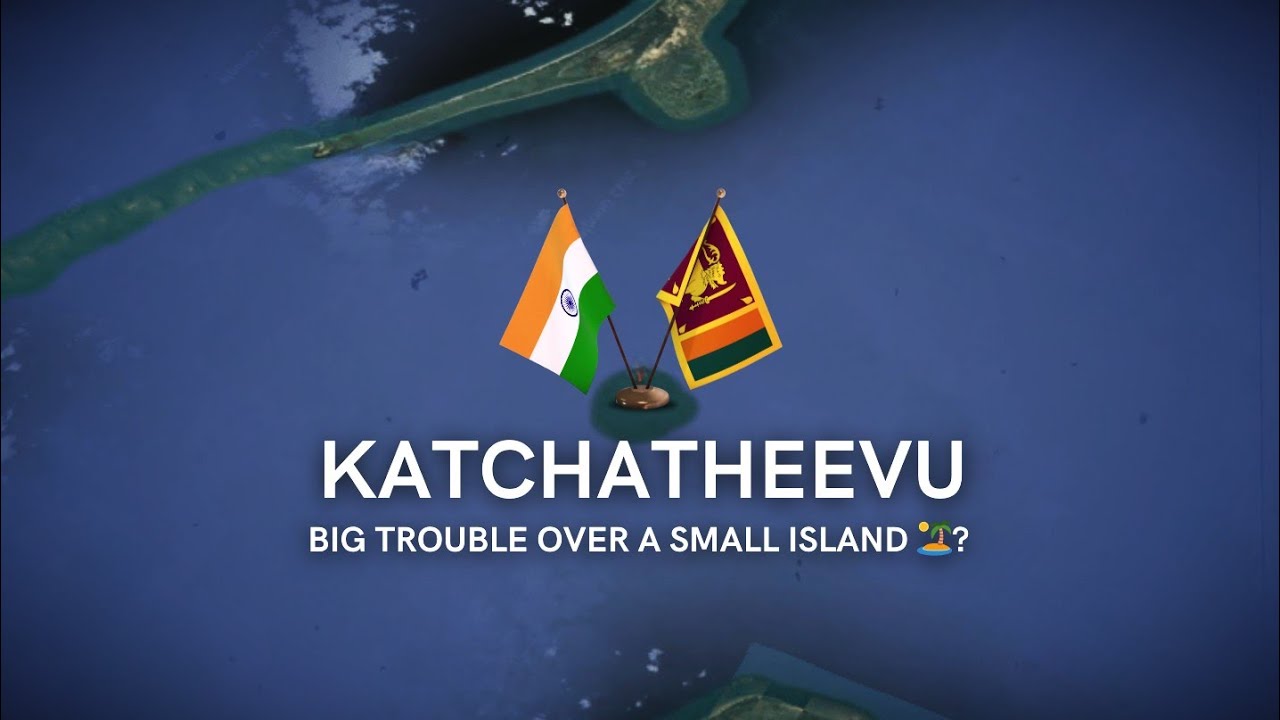 Katchatheevu: Big trouble over a Small Island 🏝️?