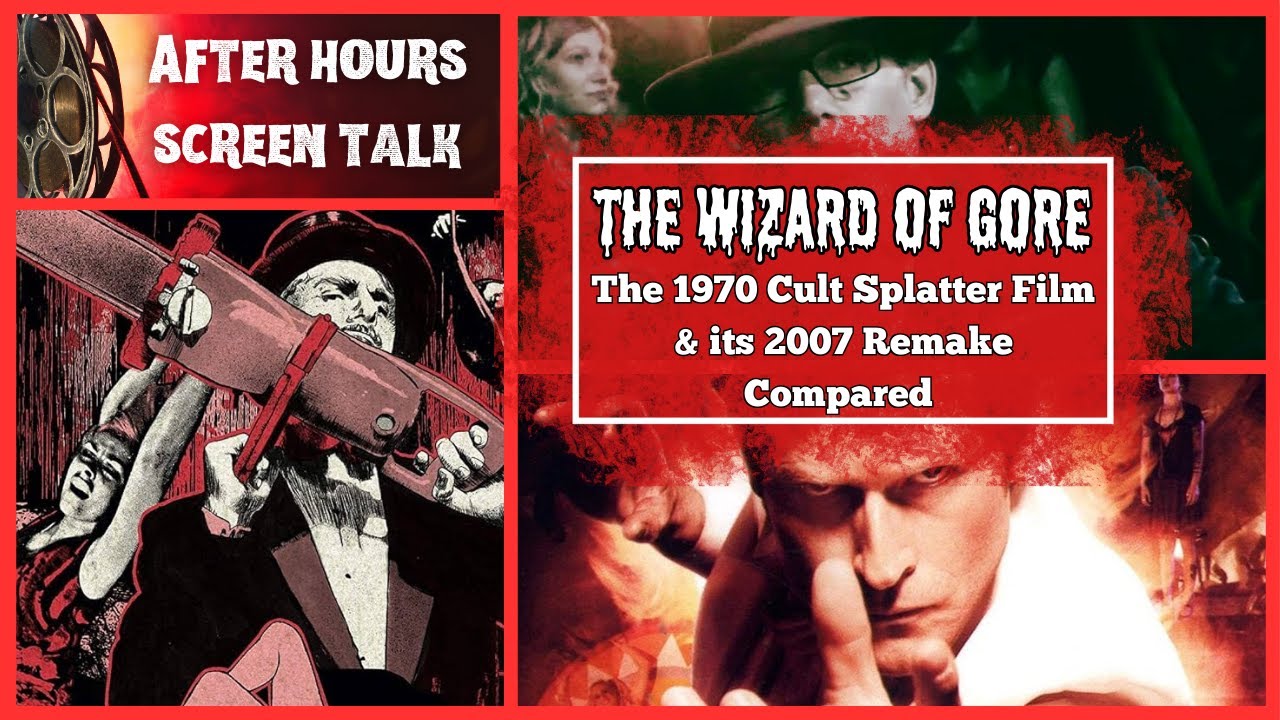 The Wizard of Gore: 1970 Cult Splatter Film & its 2007 Remake Compared | After Hours Screen Talk