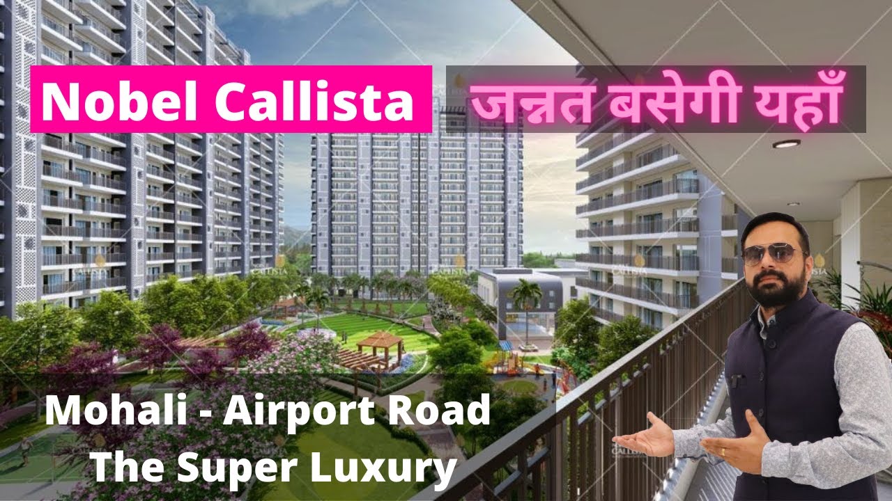 Nobel Callista | Mohali | Super Luxury Project of Mohali | Chandigarh | Tricity