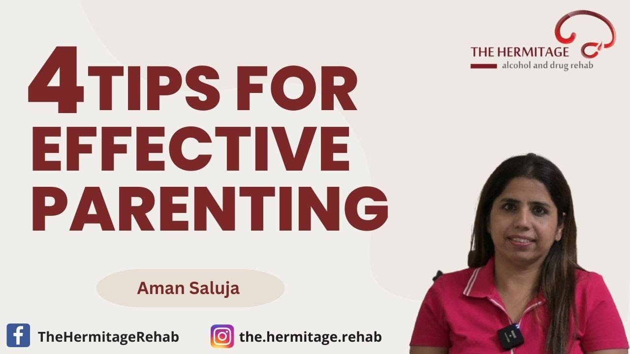 4 Tips For Effective Parenting | By Aman Saluja | The Hermitage Rehab