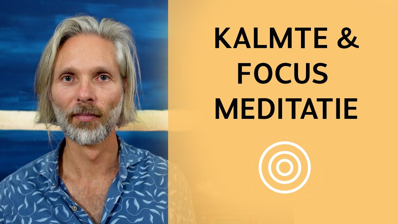 Kalmte en Focus Meditatie - Met ademoefening en samatha