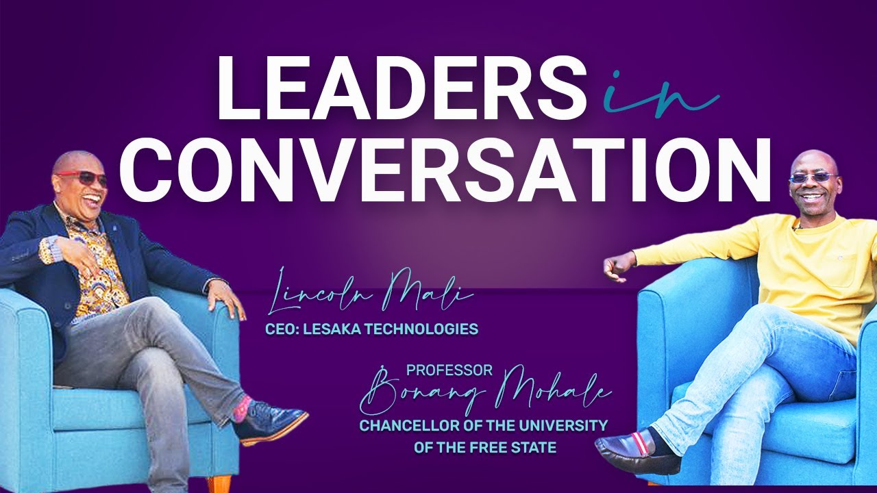 Leaders in Conversation with Lesaka CEO, Lincoln Mali & Uni of Free State Chancellor, Bonang Mohale.