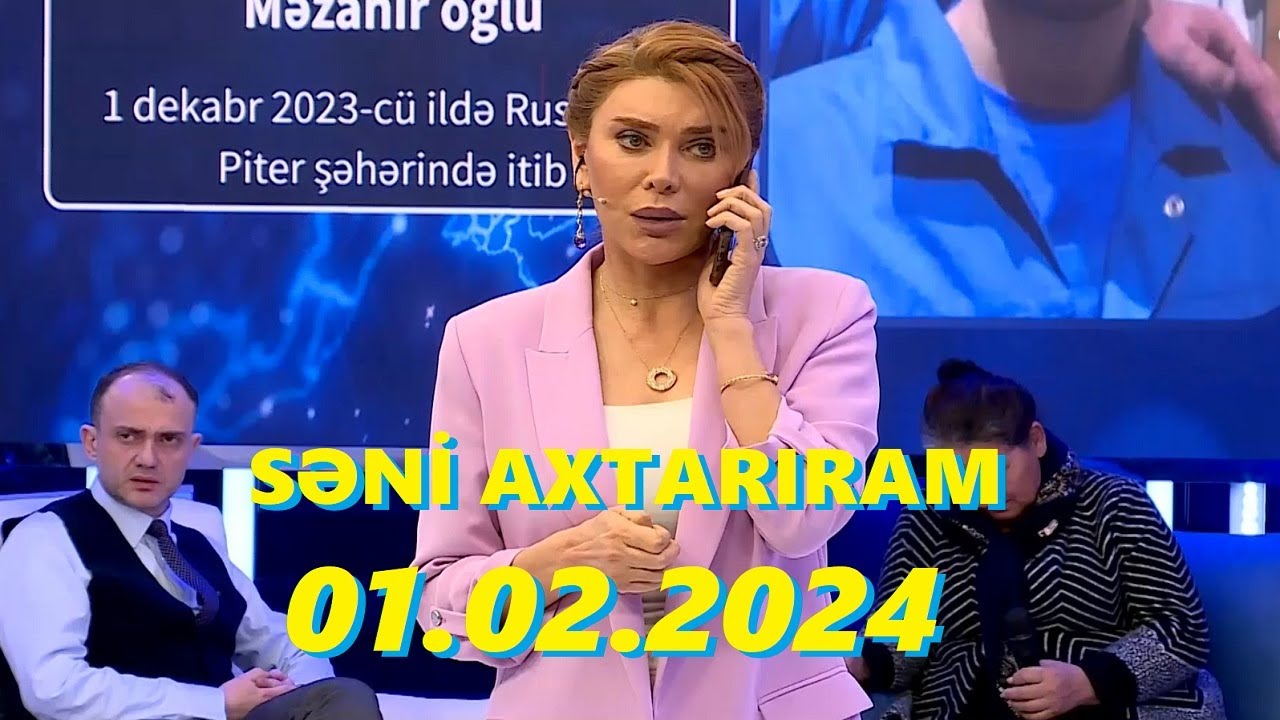 Səni axtarıram 01.02.2024 Tam veriliş / Seni axtariram 01.02.2024 Tam verilish
