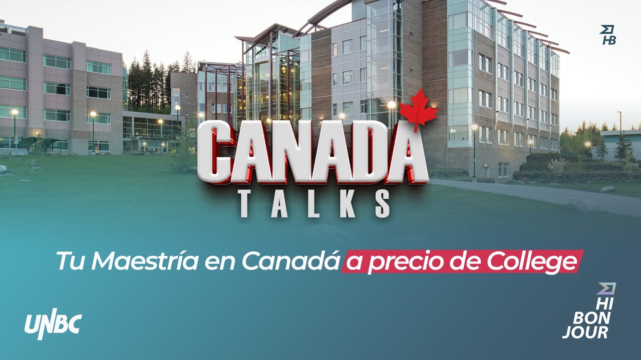 Canada Talks: Tu maestría a precio de College con UNBC