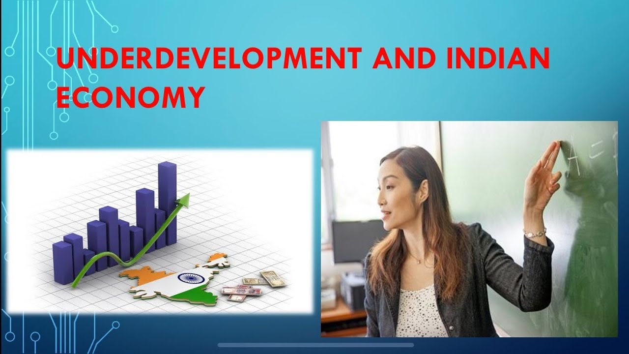 UNDERDEVELOPMENT AND INDIAN ECONOMY                                                  BY GOPIKANNA S