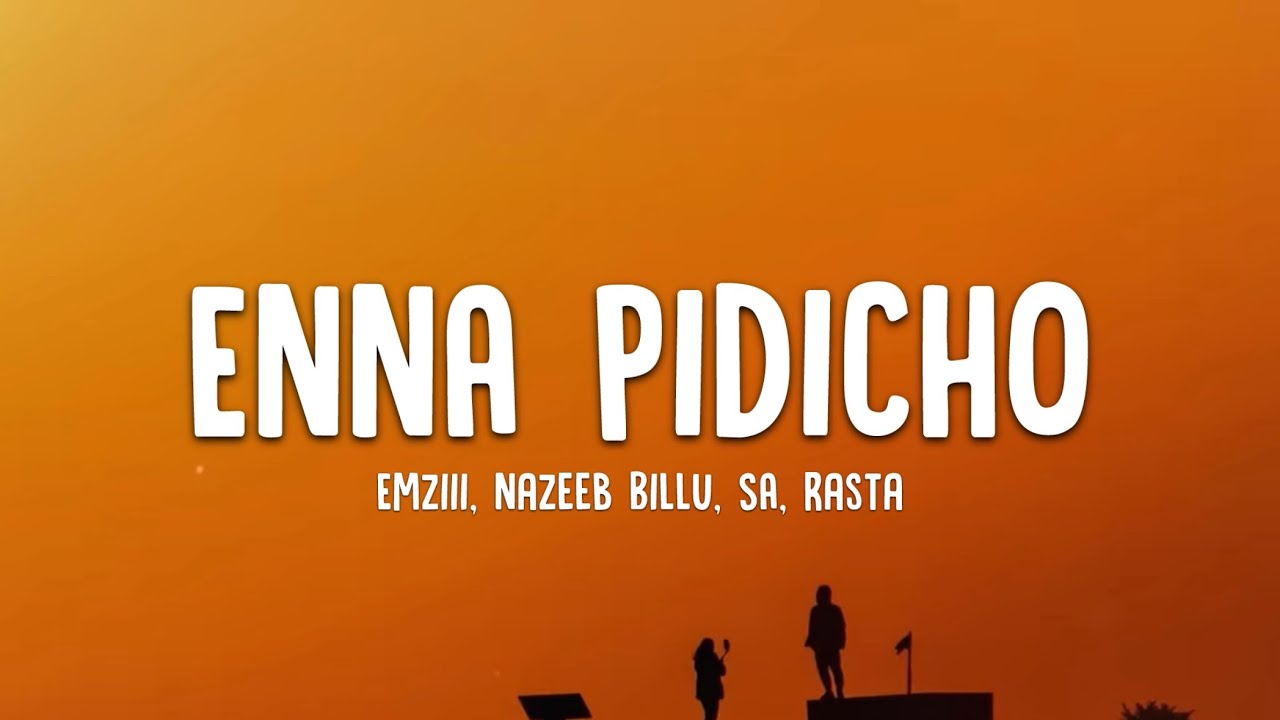 Enna Pidicho (Lyrics) - Nazeeb Billu, SA, Emziii, Rasta