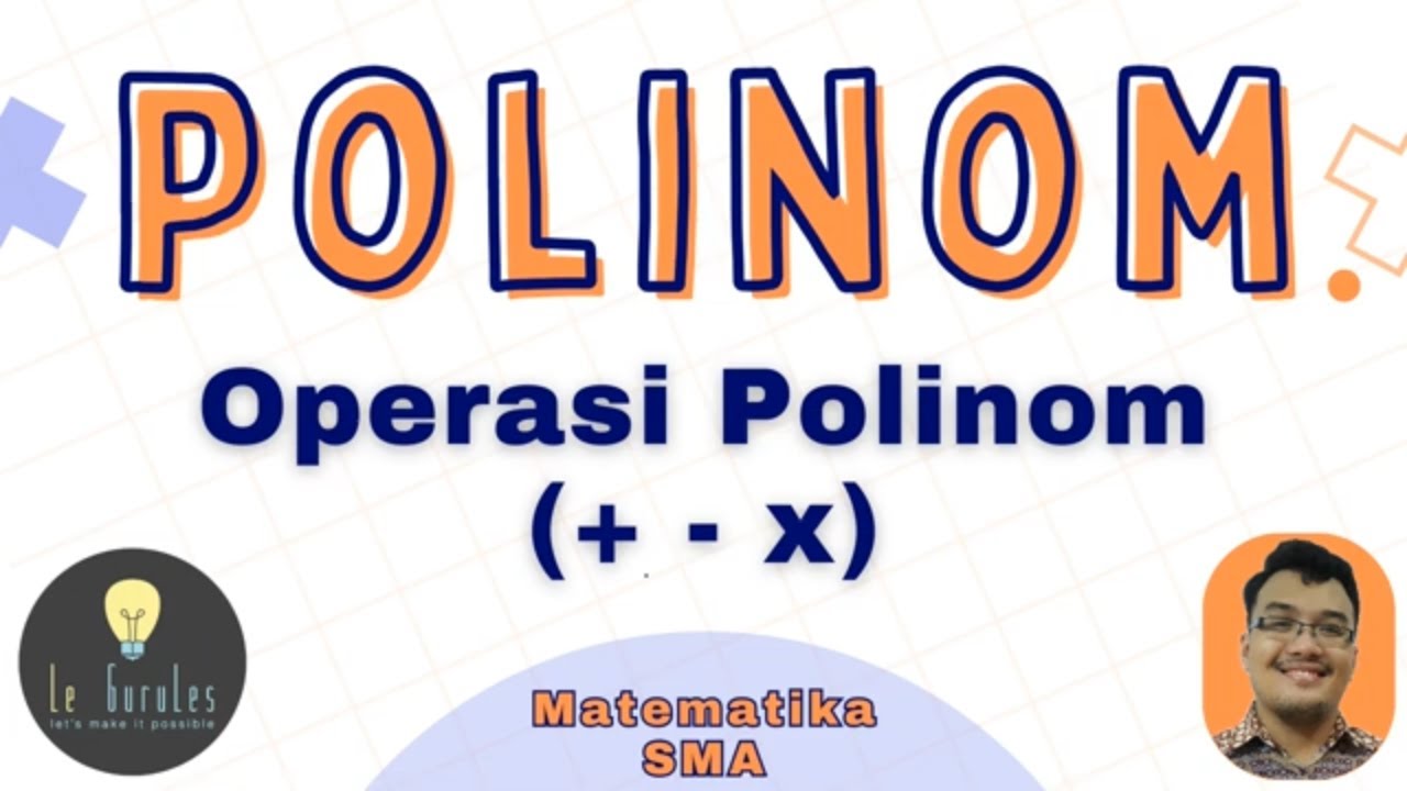 Matematika SMA - Suku Banyak (2) - Penjumlahan dan Pengurangan Suku Banyak, Perkalian Suku Banyak